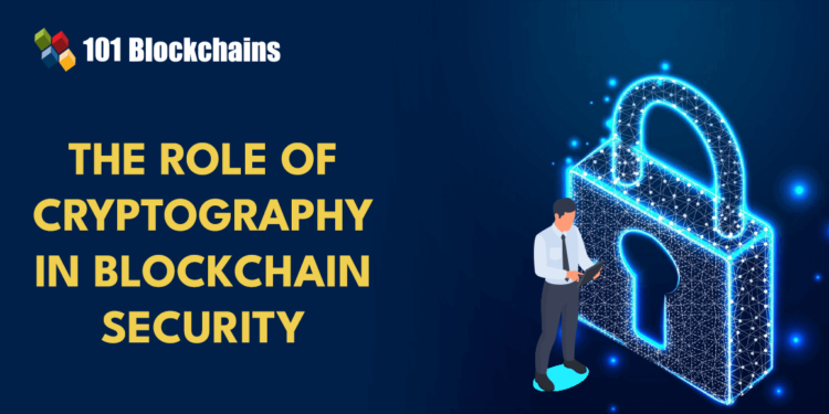 The Importance of Cryptography in Blockchain Security: Building Trust in Decentralized Systems