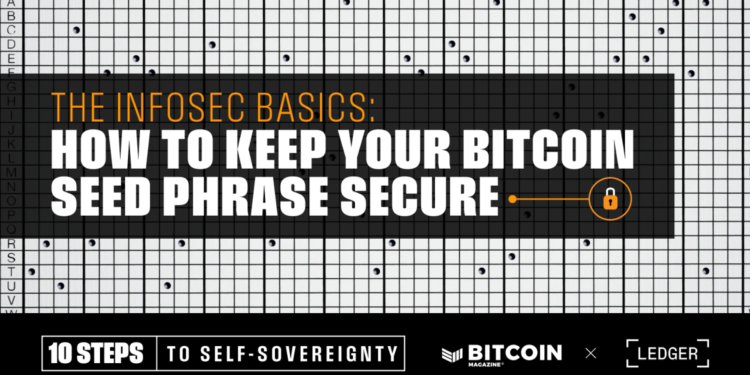 The Infosec Basics: How to Keep Your Bitcoin Seed Phrase Secure