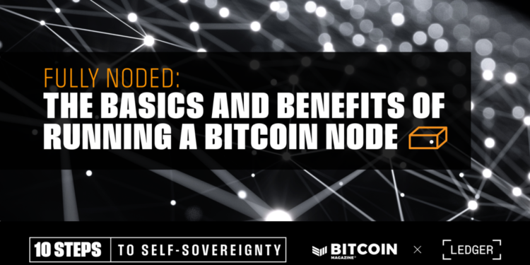Fully Noded: The Basics and Benefits of Running a Bitcoin Node