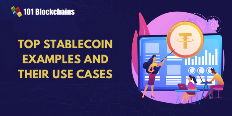 Top Stablecoins Examples & Their Use Cases