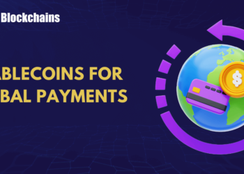 How Stablecoins Are Revolutionizing Global Payments?
