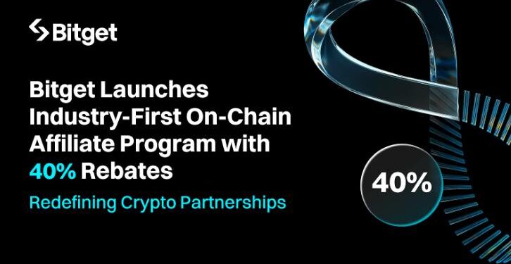 Bitget Launches Industry-First On-Chain Affiliate Program With 40% Rebates to Support Content Creators
