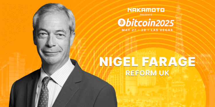 Nigel Farage To Speak At Bitcoin 2025 Conference