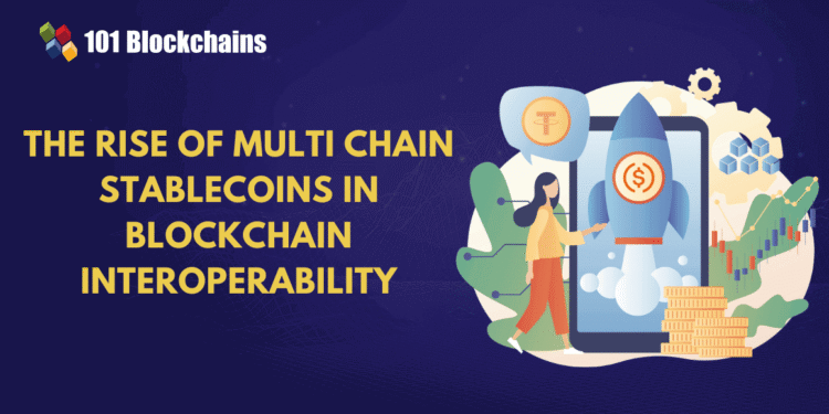 Multi-Chain Stablecoins – The Next Big Thing in Interoperability?