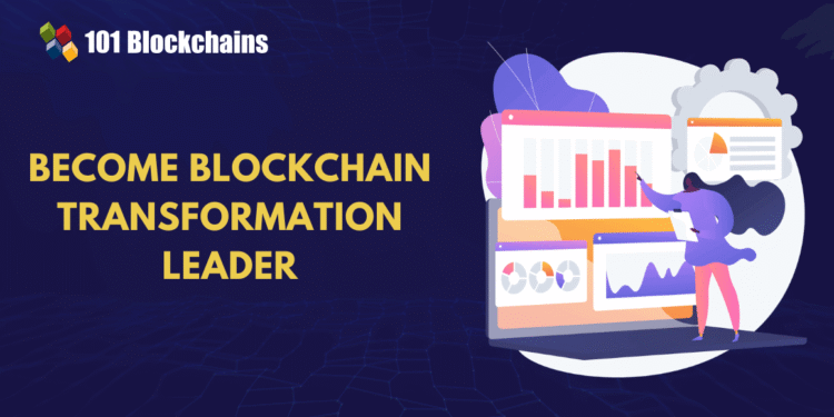 How to Become a Blockchain Transformation Leader?