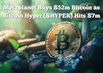 $HYPER Presale Reaches $7M Metaplanet Buys $52M Bitcoin as Bitcoin Hyper Hits $7M