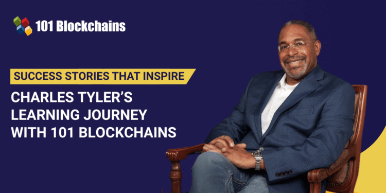 Success Story: Charles Tyler’s Learning Journey with 101 Blockchains