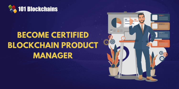 How to Become a Certified Blockchain Product Manager?