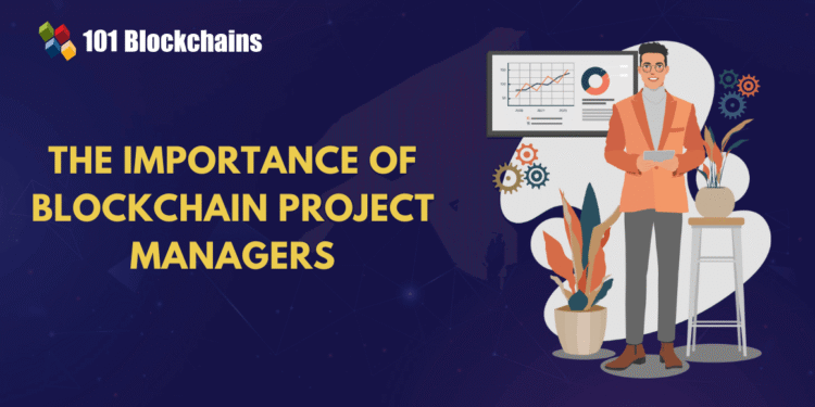 Why Every Industry Needs Blockchain Project Managers?