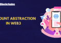 Account Abstraction in Web3: Unlocking Gasless Transactions and Seamless User Experience