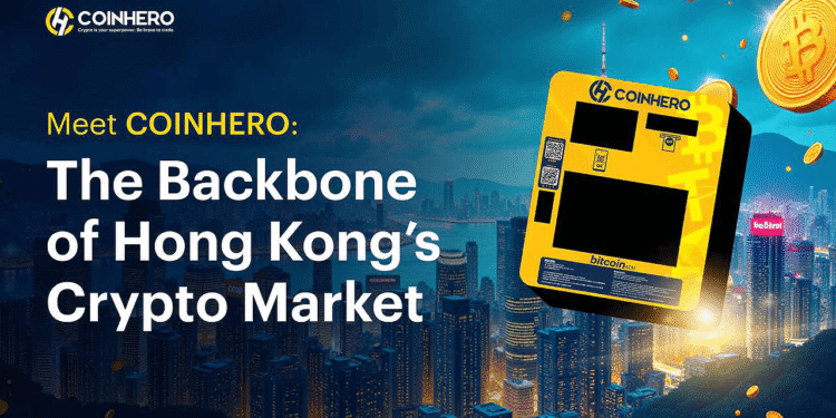 COINHERO Expands Hong Kong’s Crypto ATM Network With Transparent Fees