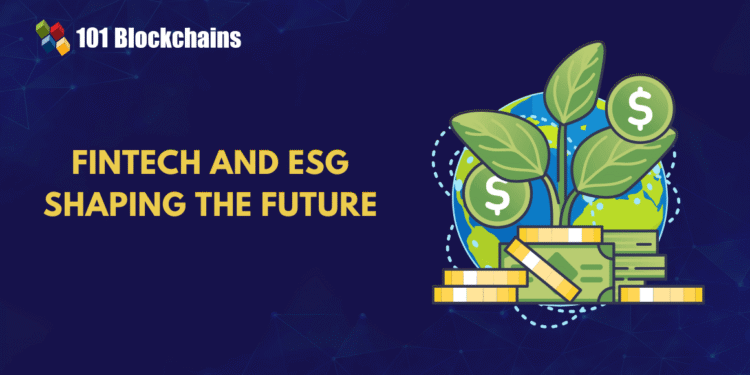 The Intersection of Fintech and ESG (Environment, Social, Governance)