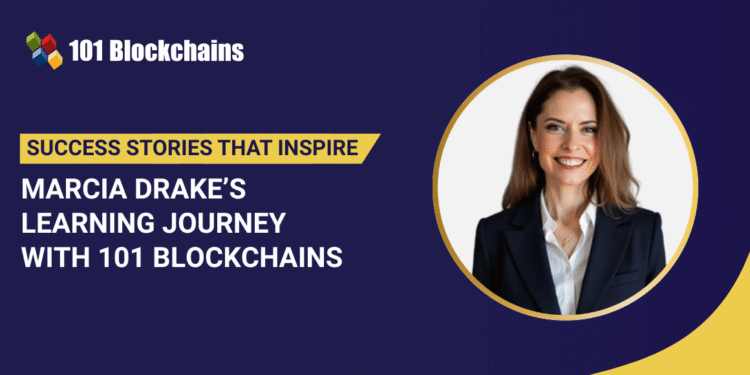 Success Story: Marcia Drake’s Learning Journey with 101 Blockchains