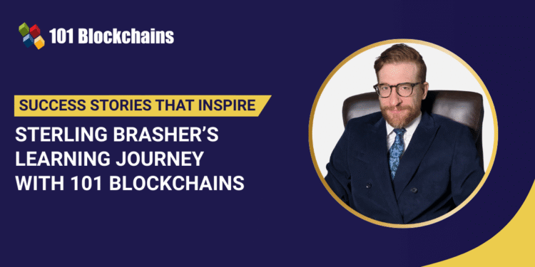 Success Story: Sterling Brasher’s Learning Journey with 101 Blockchains