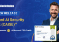 Announcement – Certified AI Security Expert (CAISE)™ Certification Launched