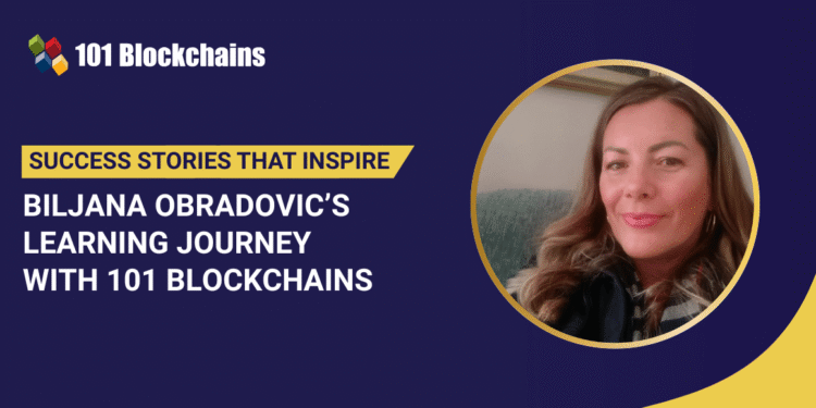 Success Story: Biljana Obradovic’s Learning Journey with 101 Blockchains