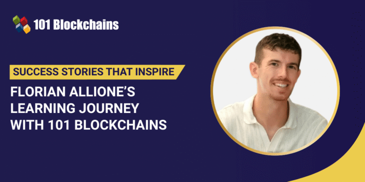 Success Story: Florian Allione’s Learning Journey with 101 Blockchains