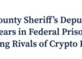 Former LA Deputy Sentenced to 5 Years in ‘Crypto Godfather’ Extortion Case