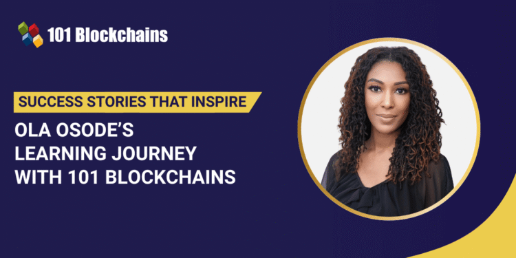 Success Story: Ola Osode’s Learning Journey with 101 Blockchains