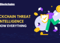 What Is Blockchain Threat Intelligence and Why It Matters