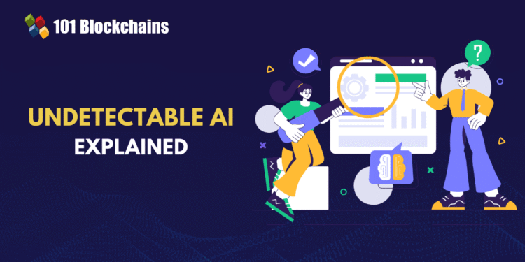 What Is Undetectable AI and Why It Matters in 2026?