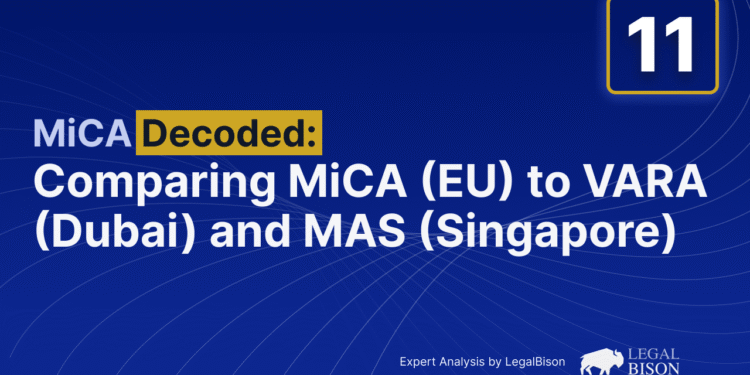 Comparing MiCA (EU) to VARA (Dubai) and MAS (Singapore)