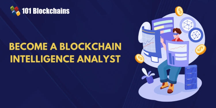 How to Become a Blockchain Intelligence Analyst