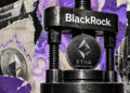 BlackRock’s rare ETHA reverse split is about to make trading Ethereum 70 times cheaper than Coinbase