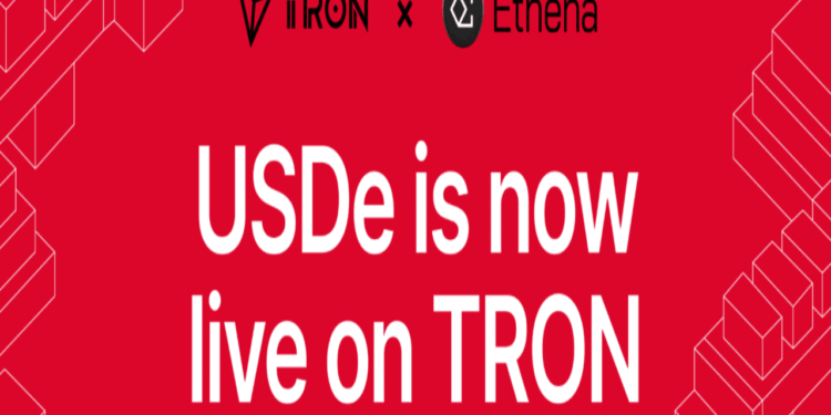 Ethena Brings USDe and sUSDe to TRON, Expanding Digital Dollar Access Across Its Stablecoin Ecosystem