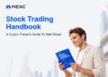 MEXC Expands Opportunity Compass with Stock Trading Handbook to Help Crypto Users Build Investment Knowledge