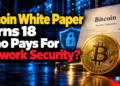 Bitcoin White Paper Turns 18, Putting Its Long-Term Security Model In Focus
