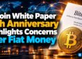Bitcoin White Paper 18th Anniversary Highlights Concerns Over Fiat Money
