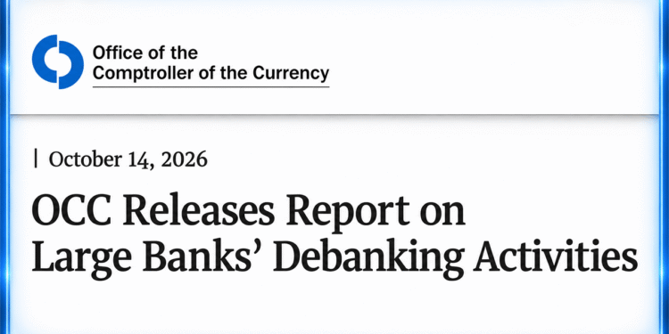 OCC Blows Lid Off Debanking Practices at America’s 9 Bank Giants